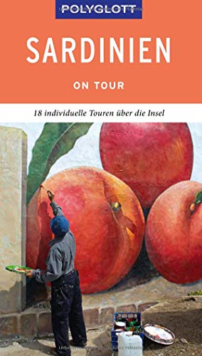 POLYGLOTT on tour Reiseführer Sardinien: 18 individuelle Touren über die Insel POLYGLOTT on tour Reiseführer Sardinien: 18 individuelle Touren über die Insel