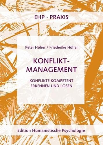 Konfliktmanagement: Konflikte kompetent erkennen und lösen (EHP-Praxis)