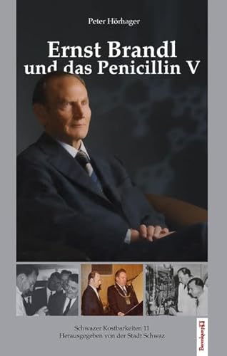 Ernst Brandl und das Penicillin V: Schwazer Kostbarkeiten 11