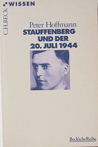 Stauffenberg und der 20. Juli 1944 (Beck'sche Reihe) von Beck C. H.