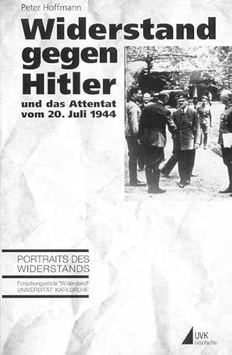 Widerstand gegen Hitler und das Attentat vom 20. Juli 1944 (Porträts des Widerstands)