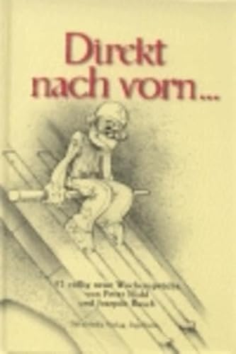 Direkt nach vorn...: 52 völlig neue Wochensprüche von Peter Hohl und Joaquín Busch (Sprüchebücher)