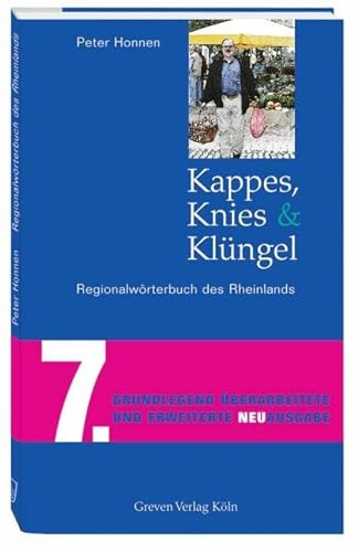 Kappes, Knies und Klüngel: Regionalwörterbuch des Rheinlands