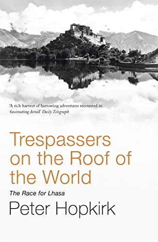 Trespassers on the Roof of the World: The Race for Lhasa von John Murray
