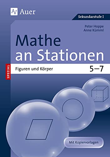 Mathe an Stationen spezial Figuren und Körper 5-7: Übungsmaterial zu den Kernthemen der Bildungsstandards Klasse 5-7 (Stationentraining Sek. Mathematik) von Auer Verlag i.d.AAP LW