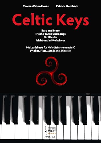 Celtic Keys.: Easy and More. Irische Tänze und Songs für Klavier. Leicht und mittelschwer. Mit Leadsheets für Melodieinstrument in C (Violine, Flöte, Mandoline, Ukulele) von Acoustic Music Books