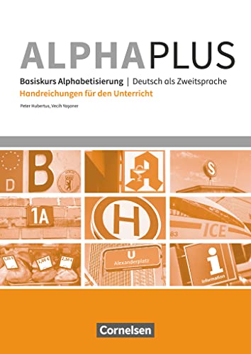 Alpha plus - Deutsch als Zweitsprache - Basiskurs Alphabetisierung - A1: Handreichungen für den Unterricht