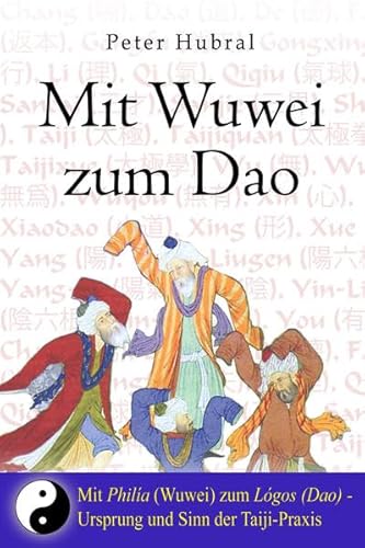 Mit Wuwei zum Dao: Mit Philía zum Lógos von Lotus Press