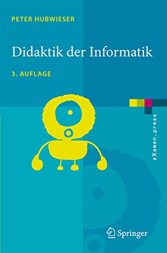 Didaktik der Informatik: Grundlagen, Konzepte, Beispiele von Springer