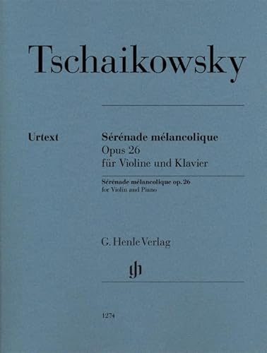 Sérénade mélancolique op. 26 für Violine und Klavier: Besetzung: Violine und Klavier (G. Henle Urtext-Ausgabe)