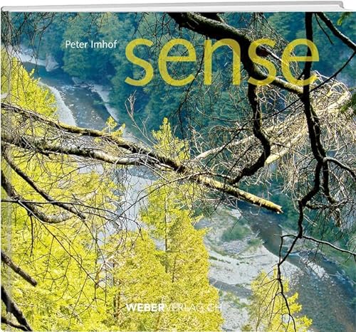Sense: Die wilde Schönheit einer vergessenen Urlandschaft von Werd Weber Verlag