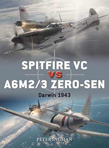 Spitfire VC vs A6M2/3 Zero-sen: Darwin 1943 (Duel, Band 93)