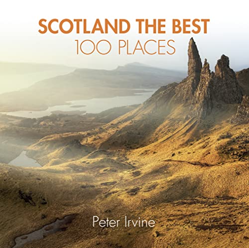 Scotland The Best 100 Places: Extraordinary places and where best to walk, eat and sleep von Collins
