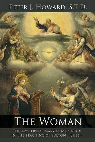 The Woman: The Mystery of Mary as Mediatrix in the Teaching of Fulton J. Sheen