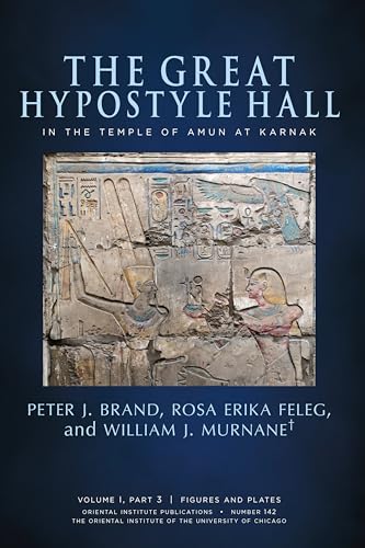 The Great Hypostyle Hall in the Temple of Amun at Karnak: Translation and Commentary / Figures and Plates: Volume 1, Part 2 (Translation and ... (Oriental Institute Publications, Band 142)