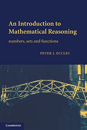 An Introduction to Mathematical Reasoning: Numbers, Sets and Functions von Cambridge University Press