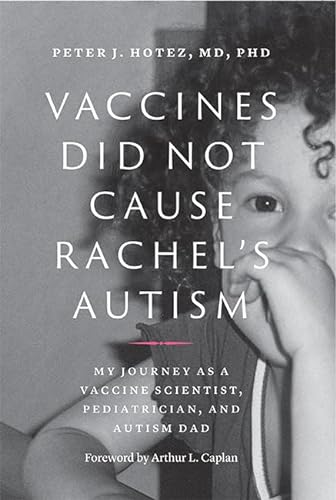 Vaccines Did Not Cause Rachel's Autism: My Journey as a Vaccine Scientist, Pediatrician, and Autism Dad von Johns Hopkins University Press