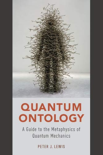 Quantum Ontology: A Guide To The Metaphysics Of Quantum Mechanics von Oxford University Press, USA