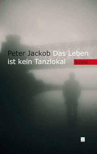 Das Leben ist kein Tanzlokal: Krimi