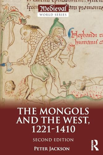 The Mongols and the West: 1221-1410 (Medieval World)