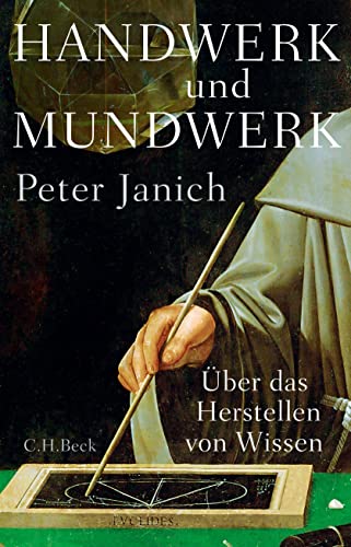 Handwerk und Mundwerk: Über das Herstellen von Wissen von Beck C. H.