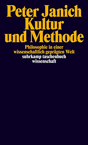 Kultur und Methode: Philosophie in einer wissenschaftlich geprägten Welt (suhrkamp taschenbuch wissenschaft)