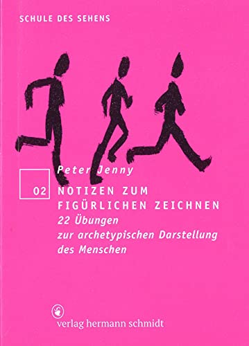 Notizen zum figürlichen Zeichnen. 22 Übungen zur archetypischen Darstellung des Menschen (Schule des Sehens) von Verlag Hermann Schmidt