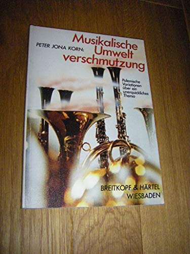 Musikalische Umweltverschmutzung - Polemische Variationen über ein unerquickliches Thema (BV 85 ) von Breitkopf & Härtel