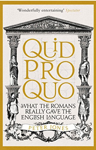 Quid Pro Quo: What the Romans Really Gave the English Language (Classic Civilisations) von Atlantic Books