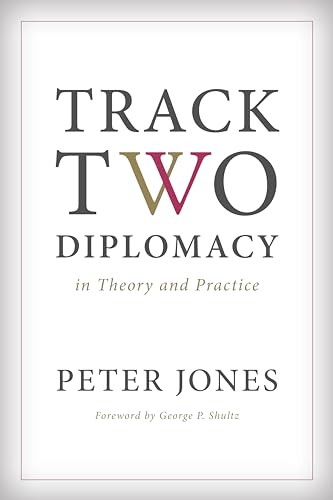 Track Two Diplomacy in Theory and Practice von Stanford University Press