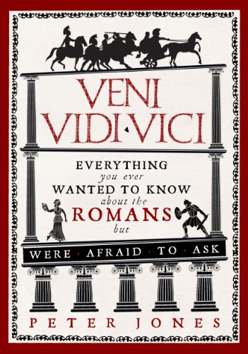 Veni, Vidi, Vici: Everything you ever wanted to know about the Romans but were afraid to ask (Classic Civilisations) von Atlantic Books