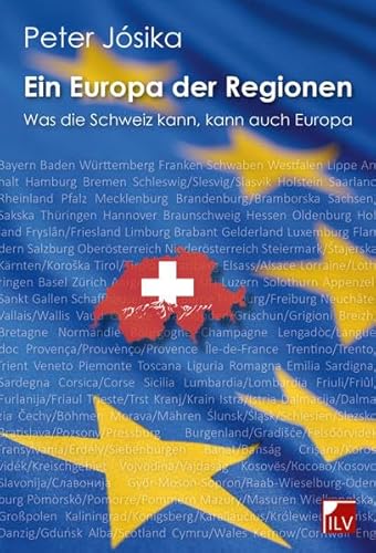 Ein Europa der Regionen: Was die Schweiz kann, kann auch Europa