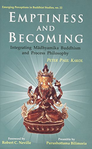 Emptiness and Becoming: Integrating Madhyamika Buddhism and Process Philosophy von D.K. Print World Ltd