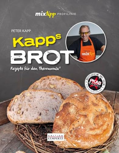 mixtipp Profilinie: KAPPs Brot: Rezepte für den Thermomix® von Lempertz Edition und Verlagsbuchhandlung