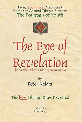 THE EYE OF REVELATION: The Ancient Tibetan Rites of Rejuvenation von Booklocker.com