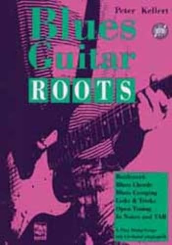 Blues Guitar Roots: Musikarbeitsbuch mit CD