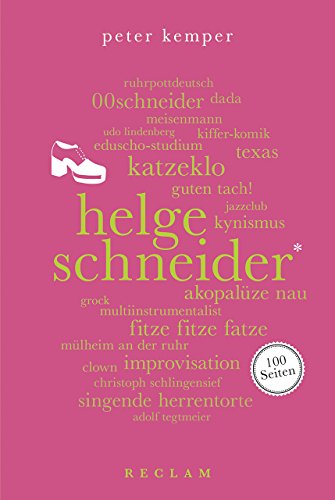 Helge Schneider. 100 Seiten (Reclam 100 Seiten)