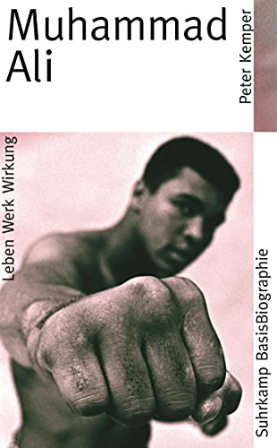 Muhammad Ali: Leben Werk Wirkung (Suhrkamp BasisBiographien) von Suhrkamp Verlag AG