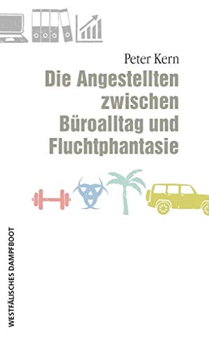 Die Angestellten zwischen Büroalltag und Fluchtphantasie von Westfaelisches Dampfboot