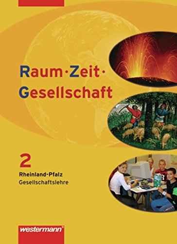 Raum - Zeit - Gesellschaft: Ausgabe für Rheinland-Pfalz: Schülerband 2 (Raum - Zeit - Gesellschaft: Ausgabe 2008 für Rheinland-Pfalz) von Westermann Bildungsmedien Verlag GmbH