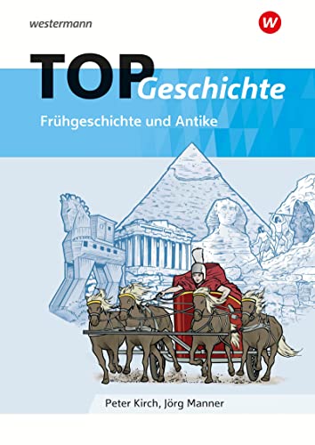 TOP Geschichte 1: Frühgeschichte und Antike (Topographische Arbeitshefte: Geschichte - aktuelle Ausgabe) TOP Geschichte 1: Frühgeschichte und Antike (Topographische Arbeitshefte: Geschichte - aktuelle Ausgabe)