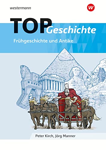 TOP Geschichte 1: Frühgeschichte und Antike (Topographische Arbeitshefte: Geschichte - aktuelle Ausgabe)