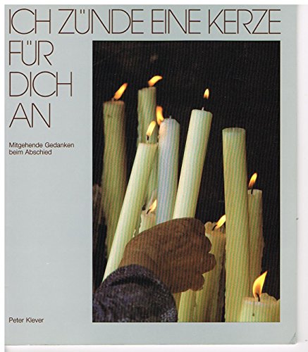 Ich zünde eine Kerze für dich an: Mitgehende Gedanken beim Abschied (Biblische Motive)
