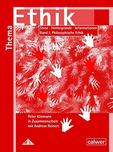 Thema: Ethik - Materialband I Philosophische Ethik: Texte - Hintergründe - Informationen (Thema: Mensch / Gott / Ethik) von Calwer Verlag GmbH