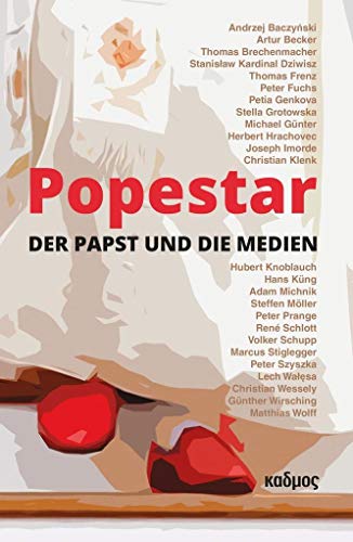 Popestar. Der Papst und die Medien (Kaleidogramme)