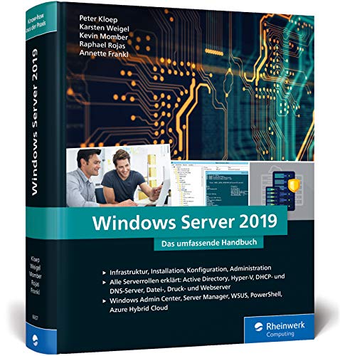 Windows Server 2019: Das umfassende Handbuch von den Microsoft-Experten. Praxiswissen für alle Windows-Administratoren Windows Server 2019: Das umfassende Handbuch von den Microsoft-Experten. Praxiswissen für alle Windows-Administratoren