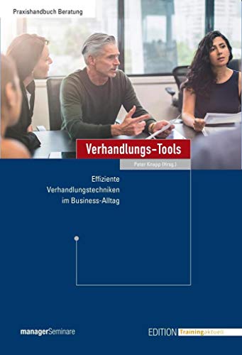 Verhandlungs-Tools: Effiziente Verhandlungstechniken im Business-Alltag (Edition Training aktuell) von managerSeminare Verl.GmbH