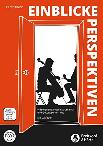 Einblicke - Perspektiven: Videoreflexion von Instrumental- und Gesangsunterricht. Ein Leitfaden. (BV 448): Buch von Breitkopf & Härtel