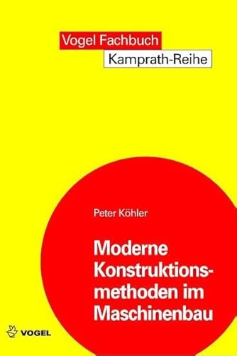 Moderne Konstruktionsmethoden im Maschinenbau (Kamprath-Reihe)