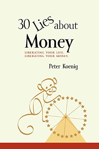 30 Lies About Money: liberating your life, liberating your money